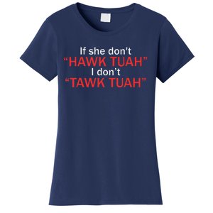 If She DonT Hawk Tuah I DonT Tawk Tuah Women's T-Shirt