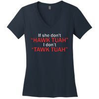 If She DonT Hawk Tuah I DonT Tawk Tuah Women's V-Neck T-Shirt