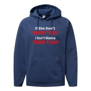 If She DonT Hawk Tuah I DonT Wanna Funny Hawk Tuah 24 Performance Fleece Hoodie