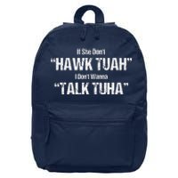 If She Dont Hawk Tuah I Dont Wanna Talk Tuha 16 in Basic Backpack