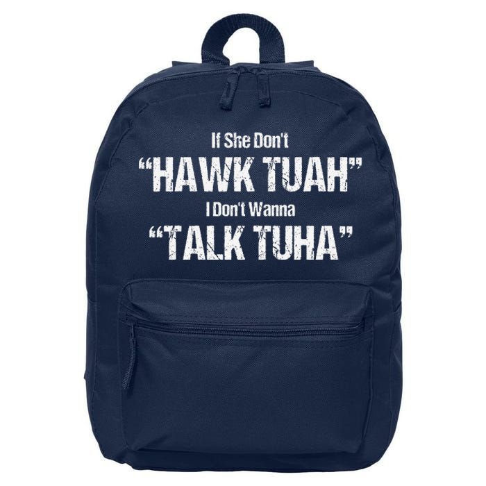 If She Dont Hawk Tuah I Dont Wanna Talk Tuha 16 in Basic Backpack