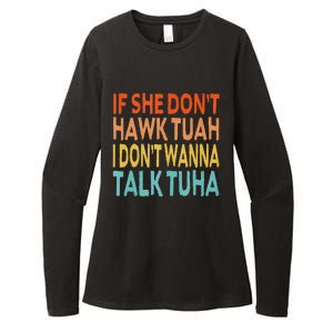 If She Dont Hawk Tuah I Dont Wanna Talk Tuha Hawk Tush Womens CVC Long Sleeve Shirt