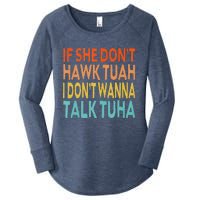 If She Dont Hawk Tuah I Dont Wanna Talk Tuha Hawk Tush Women's Perfect Tri Tunic Long Sleeve Shirt