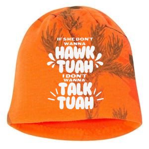 If She DonT Hawk Tuah I DonT Wanna Talk Tuha Kati - Camo Knit Beanie