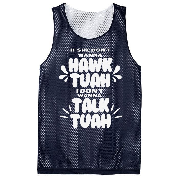 If She DonT Hawk Tuah I DonT Wanna Talk Tuha Mesh Reversible Basketball Jersey Tank