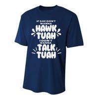 If She DonT Hawk Tuah I DonT Wanna Talk Tuha Performance Sprint T-Shirt