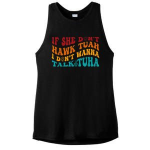 If She DonT Hawk Tuah I DonT Wanna Talk Tuha Ladies PosiCharge Tri-Blend Wicking Tank