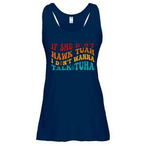 If She DonT Hawk Tuah I DonT Wanna Talk Tuha Ladies Essential Flowy Tank