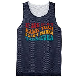 If She DonT Hawk Tuah I DonT Wanna Talk Tuha Mesh Reversible Basketball Jersey Tank