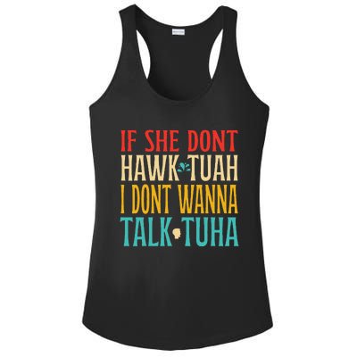 If She Dont Hawk Tuah I Dont Wanna Talk Tuha Ladies PosiCharge Competitor Racerback Tank