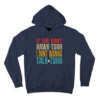 If She Dont Hawk Tuah I Dont Wanna Talk Tuha Hoodie