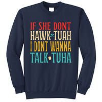 If She Dont Hawk Tuah I Dont Wanna Talk Tuha Sweatshirt