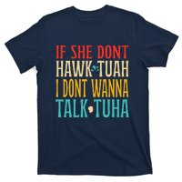 If She Dont Hawk Tuah I Dont Wanna Talk Tuha T-Shirt