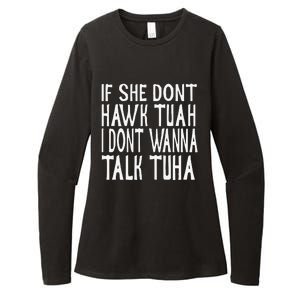 If She Dont Hawk Tuah I Dont Wanna Talk Tuha Womens CVC Long Sleeve Shirt