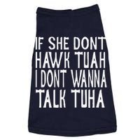 If She Dont Hawk Tuah I Dont Wanna Talk Tuha Doggie Tank