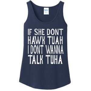 If She Dont Hawk Tuah I Dont Wanna Talk Tuha Ladies Essential Tank