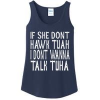 If She Dont Hawk Tuah I Dont Wanna Talk Tuha Ladies Essential Tank