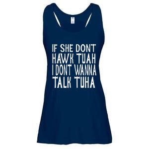 If She Dont Hawk Tuah I Dont Wanna Talk Tuha Ladies Essential Flowy Tank