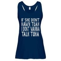 If She Dont Hawk Tuah I Dont Wanna Talk Tuha Ladies Essential Flowy Tank