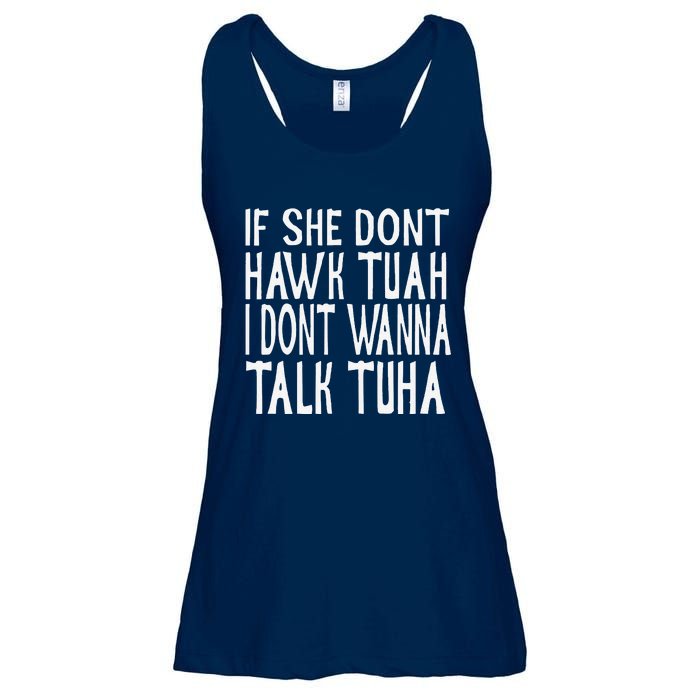 If She Dont Hawk Tuah I Dont Wanna Talk Tuha Ladies Essential Flowy Tank