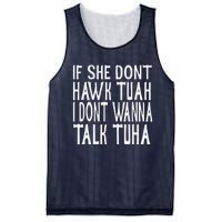 If She Dont Hawk Tuah I Dont Wanna Talk Tuha Mesh Reversible Basketball Jersey Tank