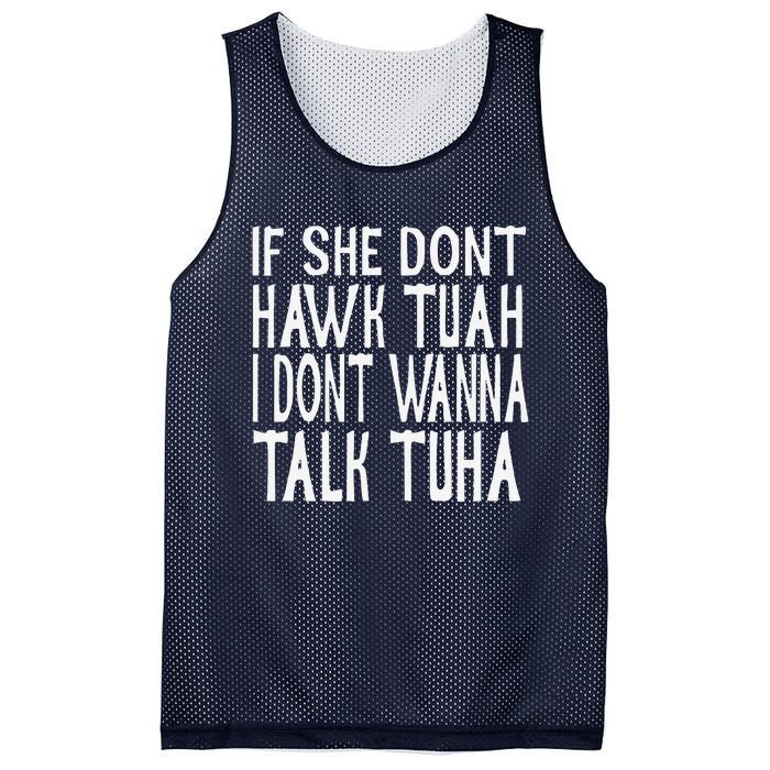 If She Dont Hawk Tuah I Dont Wanna Talk Tuha Mesh Reversible Basketball Jersey Tank