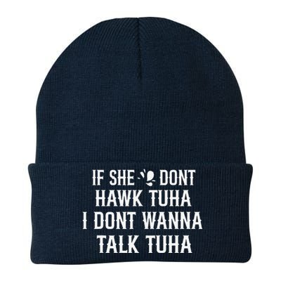 If She DonT Hawk Tuah I DonT Wanna Tawk Tuh Funny Saying Knit Cap Winter Beanie