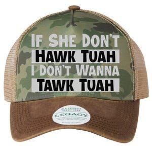 If She Dont Hawk Tuah I Dont Wanna Tawk Tuah Funny Legacy Tie Dye Trucker Hat