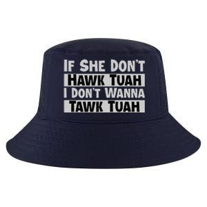 If She Dont Hawk Tuah I Dont Wanna Tawk Tuah Funny Cool Comfort Performance Bucket Hat