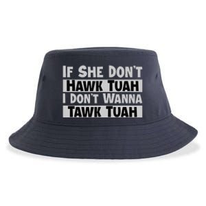 If She Dont Hawk Tuah I Dont Wanna Tawk Tuah Funny Sustainable Bucket Hat