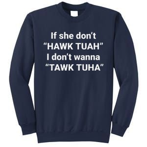 If She DonT Hawk Tuah I DonT Wanna Tawk Tuha Sweatshirt