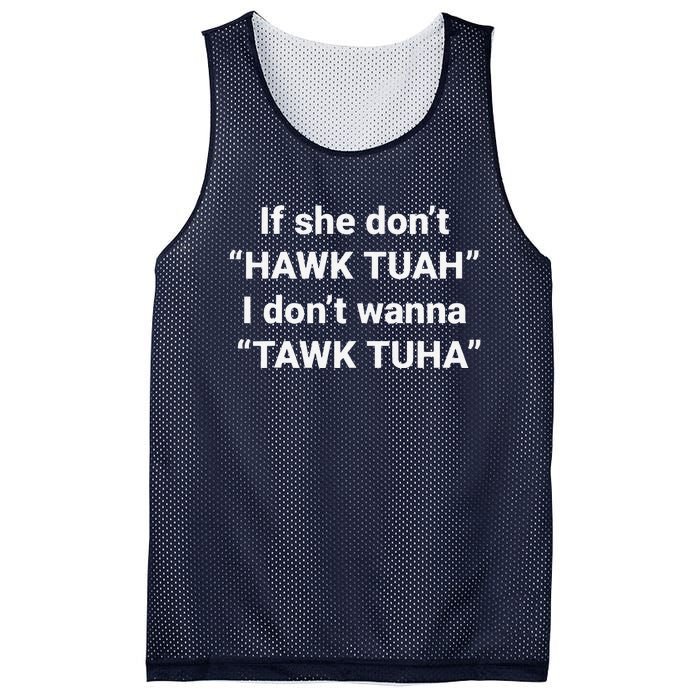 If She DonT Hawk Tuah I DonT Wanna Tawk Tuha Mesh Reversible Basketball Jersey Tank