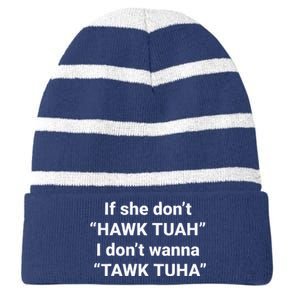 If She DonT Hawk Tuah I DonT Wanna Tawk Tuha Striped Beanie with Solid Band