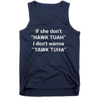 If She DonT Hawk Tuah I DonT Wanna Tawk Tuha Tank Top