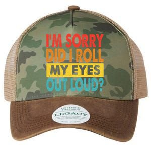 I'm Sorry Did I Roll My Eyes Out Loud funny Quotes Legacy Tie Dye Trucker Hat