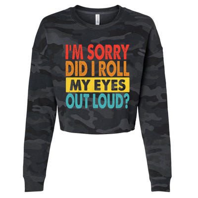 I'm Sorry Did I Roll My Eyes Out Loud funny Quotes Cropped Pullover Crew