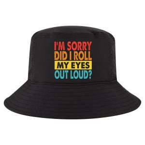 I'm Sorry Did I Roll My Eyes Out Loud funny Quotes Cool Comfort Performance Bucket Hat