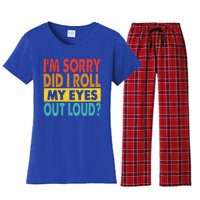 I'm Sorry Did I Roll My Eyes Out Loud funny Quotes Women's Flannel Pajama Set