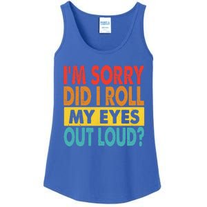 I'm Sorry Did I Roll My Eyes Out Loud funny Quotes Ladies Essential Tank