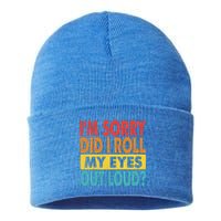 I'm Sorry Did I Roll My Eyes Out Loud funny Quotes Sustainable Knit Beanie