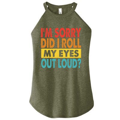 I'm Sorry Did I Roll My Eyes Out Loud funny Quotes Women's Perfect Tri Rocker Tank