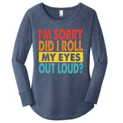 I'm Sorry Did I Roll My Eyes Out Loud funny Quotes Women's Perfect Tri Tunic Long Sleeve Shirt