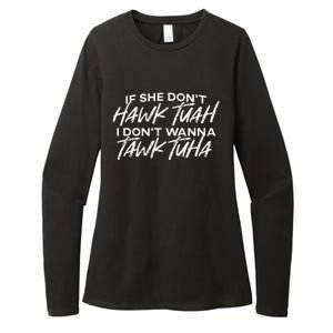 If She DonT Hawk Tuah I DonT Wanna Tawk Tuha Womens CVC Long Sleeve Shirt