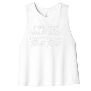 If She DonT Hawk Tuah I DonT Wanna Tawk Tuha Women's Racerback Cropped Tank