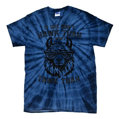 If She DonT Hawk Tuah I WonT Tawk Tuah Llama Hawk Tush Tie-Dye T-Shirt