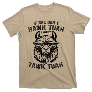 If She DonT Hawk Tuah I WonT Tawk Tuah Llama Hawk Tush T-Shirt