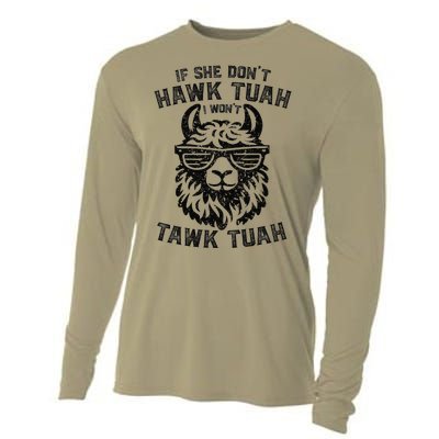 If She DonT Hawk Tuah I WonT Tawk Tuah Llama Hawk Tush Cooling Performance Long Sleeve Crew