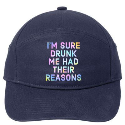 I'm Sure Drunk Me Had Their Reasons 7-Panel Snapback Hat