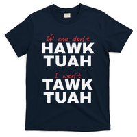 If She DonT Hawk Tush I WonT Tawk Tuah T-Shirt