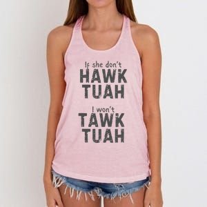 If She DonT Hawk Tush I WonT Tawk Tuah Women's Knotted Racerback Tank